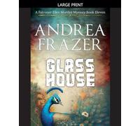 Glass House: 11 (The Falconer Files Murder Mysteries)
