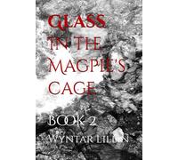 Glass in the Magpie's Cage (Fragmented)