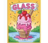 Glass Målarbok för Barn: 50 söta sidor med glassar, strutar & fantasifulla desserter för barn 4-8 år