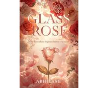 Glass Rose: Some loves shine brightest before they break