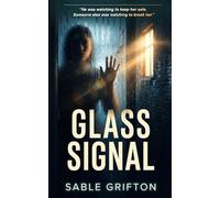 Glass Signal: A Psychological Suspense Novel about Surveillance, Fear, and the Cost of Looking Away