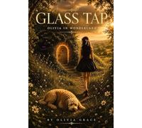 Glass Tap: Olivia in Wonderland: A Journey Beneath the Surface