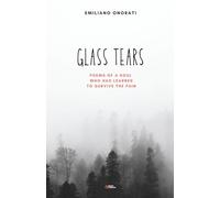 Glass Tears: Poems of a soul who has learned to survive the pain