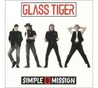 GLASS TIGER-SIMPLE MISSION CANADIAN CASSETTE - GLASS TIGER-SIMPLE MISSION CANADIAN CASSETTE