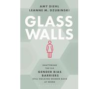 Glass Walls: Shattering the Six Gender Bias Barriers Still Holding Women Back at Work