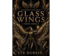 Glass Wings: An Epic Dragon Romantasy of Fallen Angels, Divided Kingdoms and the War for Heaven’s Gate (The Heaven's Gate Series)