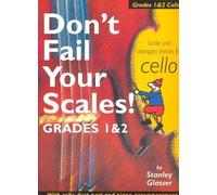 Glasser: Don't Fail Your Scales! Grades 1 and 2 Cello