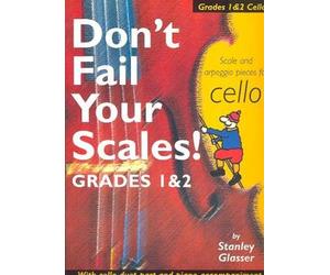 Glasser: Don't Fail Your Scales! Grades 1 and 2 Cello