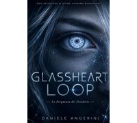 Glassheart Loop: La Frequenza del Desiderio