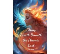 Glassy Breath Beneath the Phoenix Curl