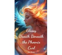 Glassy Breath Beneath the Phoenix Curl