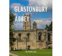 Glastonbury Abbey: A Perfect Coffee Table Picture Book - Travel and Tourism lovers.