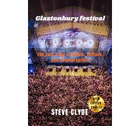 Glastonbury Festival: The Epic Saga of Music, Culture, and Counterculture