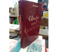 Glaube und Geschichte