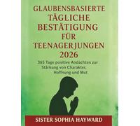 GLAUBENSBASIERTE TÄGLICHE BESTÄTIGUNG FÜR TEENAGERJUNGEN 2026: 365 Tage positive Andachten zur Stärkung von Charakter, Hoffnung und Mut