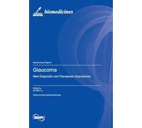 Glaucoma: New Diagnostic and Therapeutic Approaches