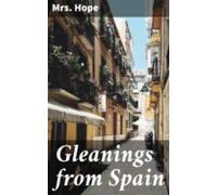 Gleanings From Spain (ebook)