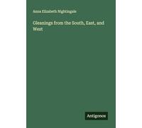 Gleanings from the South, East, and West