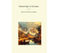 Gleanings in Europe (Classic Books)