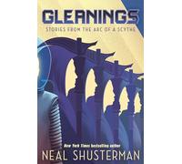Gleanings: Short stories from the global smash-hit YA speculative-thriller series (Arc of a Scythe)