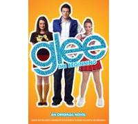 Glee: The Beginning (ebook)