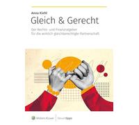 Gleich & Gerecht: Der Rechts- und Finanzratgeber für die wirklich gleichberechtigte Partnerschaft