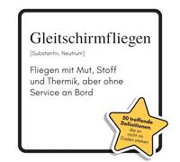 Gleitschirmfliegen: Fliegen mit Mut, Stoff und Thermik, aber ohne Service an Bord. Das lustige Geschenkbuch für Mann, Frau, Kollege, Freund zu Geburtstag, Weihnachten