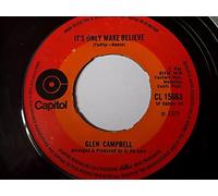 GLEN CAMPBELL - GLEN CAMPBELL it's only make believe CAPITOL 2905 (45 single vinyl record)