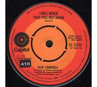 GLEN CAMPBELL - I WILL NEVER PASS THIS WAY AGAIN 7 INCH (7" VINYL 45) UK CAPITOL 1972