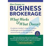 Glen Cooper on BUSINESS BROKERAGE: What Works & What Doesn't