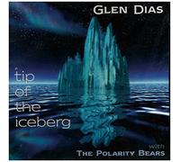 Glen Dias With The Polarity Bears - Tip Of The Iceberg (UK Import)
