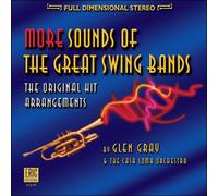 Glen Gray and the Casa Loma Orchestra - More Sounds of the Great Swing Bands