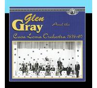 Glen Gray & The Casa Loma Orchestra, 1939-40