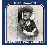 Glen Hansard - Between Two Shores [Vinilo]