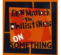 Glen Matlock & the Philistines - On Something