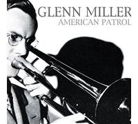 Glen Miller - American Patrol