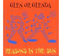Glen Or Glenda - Reasons in The Sun