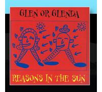 Glen Or Glenda - Reasons in The Sun [Import]
