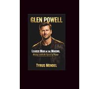 GLEN POWELL: Leader Man in the Making, Rising with the Speed of Fame
