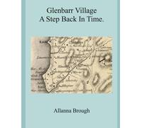 Glenbarr Village, A Step Back In Time.