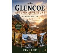 GLENCOE AUTUMN ADVENTURE HIKING GUIDE 2026