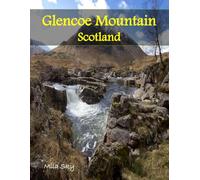 Glencoe Mountain Scotland: A Luxury Coffee Table Book of Iconic Landmarks