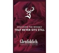 Glenfiddich: Perpetual Collection - Discover The Whisky That Never Sits Still: The Legacy, Craftsmanship, and Global Influence of the World's Most Awarded Single Malt Whisky