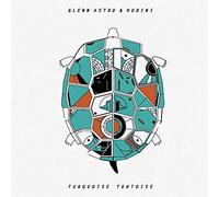 GLENN ASTRO & HODINI - TURQUISE TORTOISE [Vinilo]