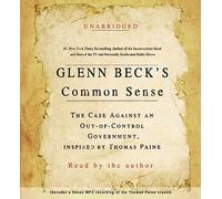 Glenn Beck's Common Sense: The Case Against an Out-Of-Control Government, Inspired by Thomas Paine [GLENN BECKS COMMON SENSE 3D] [Compact Disc]