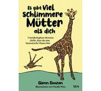 Glenn Boozan Es gibt viel schlimmere Mütter als dich: Unwiderlegbare (Tapa dura)