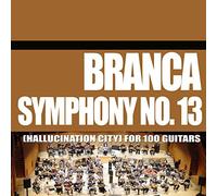 Glenn Branca - Symphony No. 13: Hallucination City. For 100 Guitars