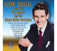 Glenn Douglas Sings With Tex Beneke & Glenn Miller