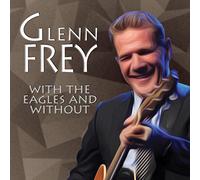 Glenn Frey - With the Eagles & Without (Interview Disc)