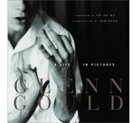 Glenn Gould: A Life in Pictures